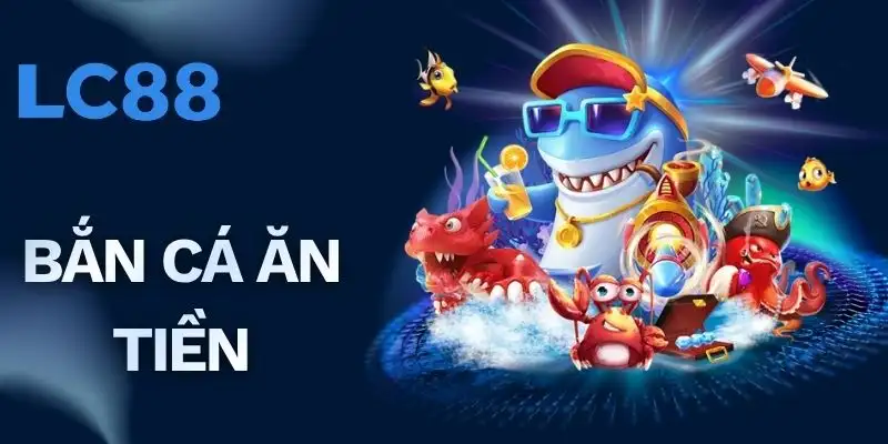 Bắn Cá Ăn Tiền - Kinh Nghiệm Săn Boss, Nhận Thưởng Lớn