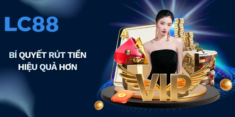 Bí quyết rút tiền hiệu quả hơn