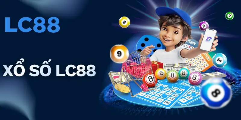 Xổ Số LC88 | Sảnh Cược Lô Đề Trực Tuyến Hấp Dẫn 2026